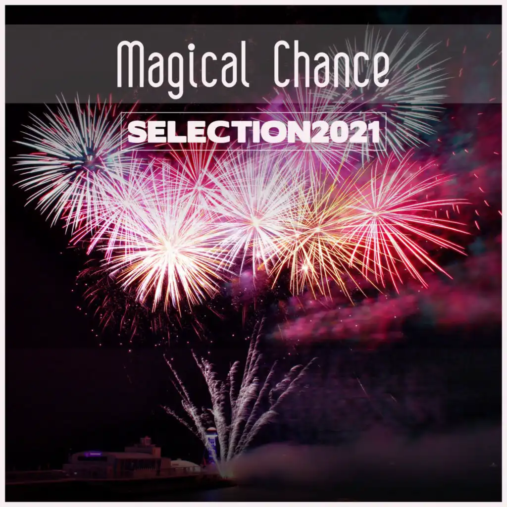 Magical Chance Selection 2021