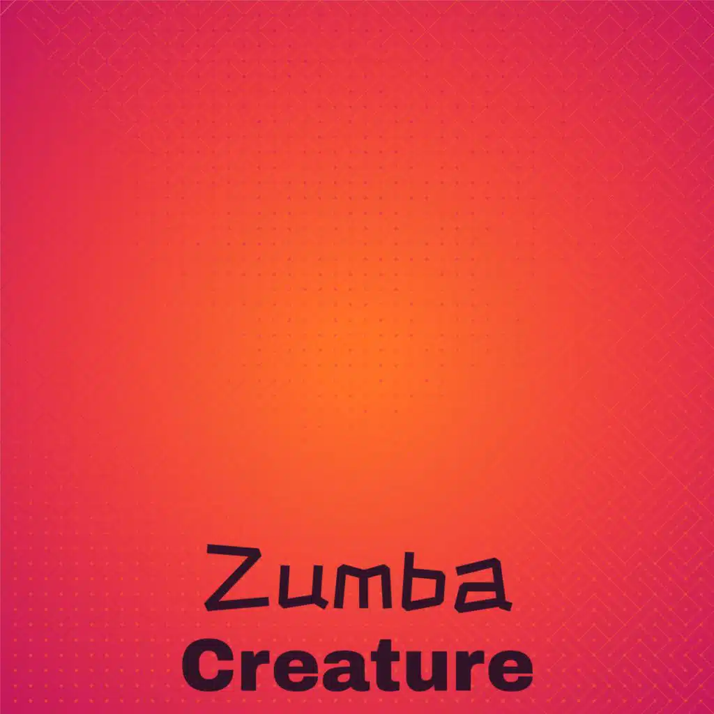 Zumba Creature