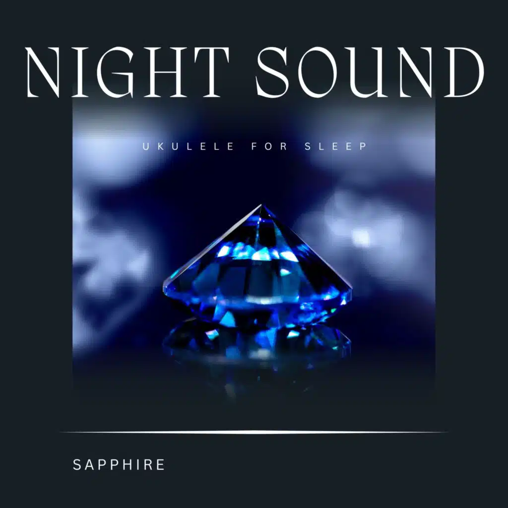 Ukulele for Sleep: Sapphire (Night Sounds)