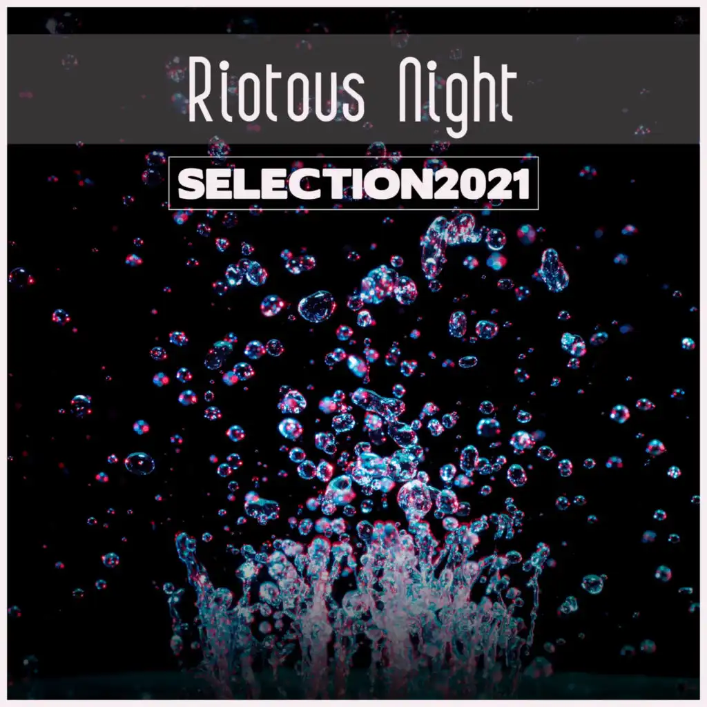 Riotous Night Selection 2021