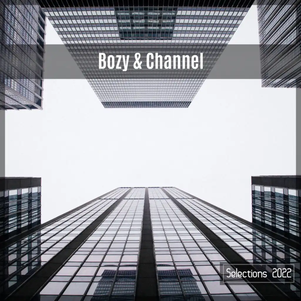 Bozy & Channel Selections 2022