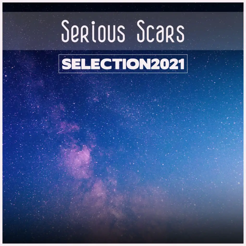 Serious Scars Selection 2021