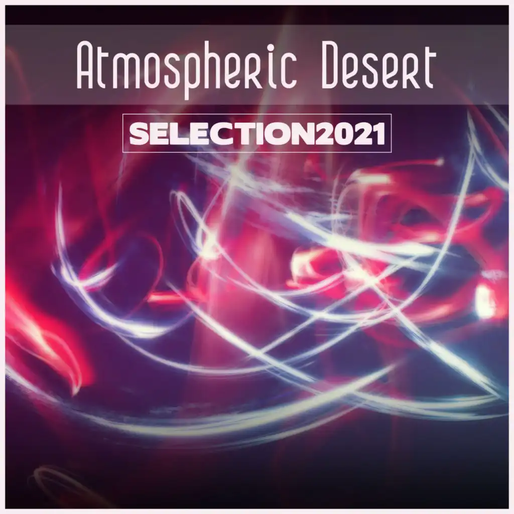 Atmospheric Desert Selection 2021
