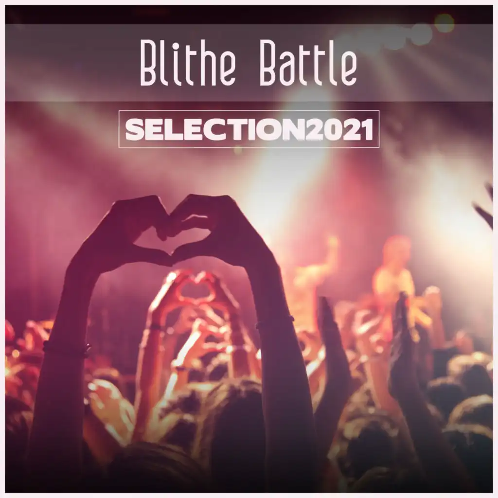 Blithe Battle Selection 2021