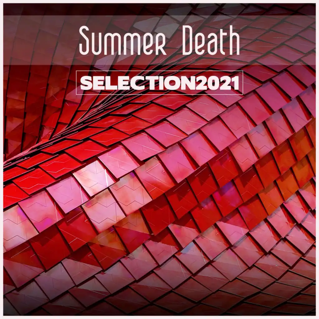 Summer Death Selection 2021