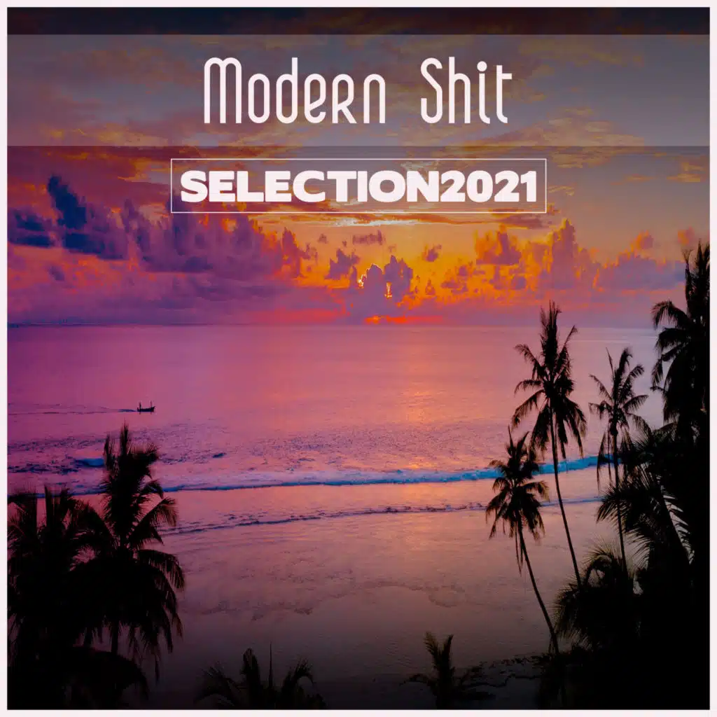 Modern Shit Selection 2021