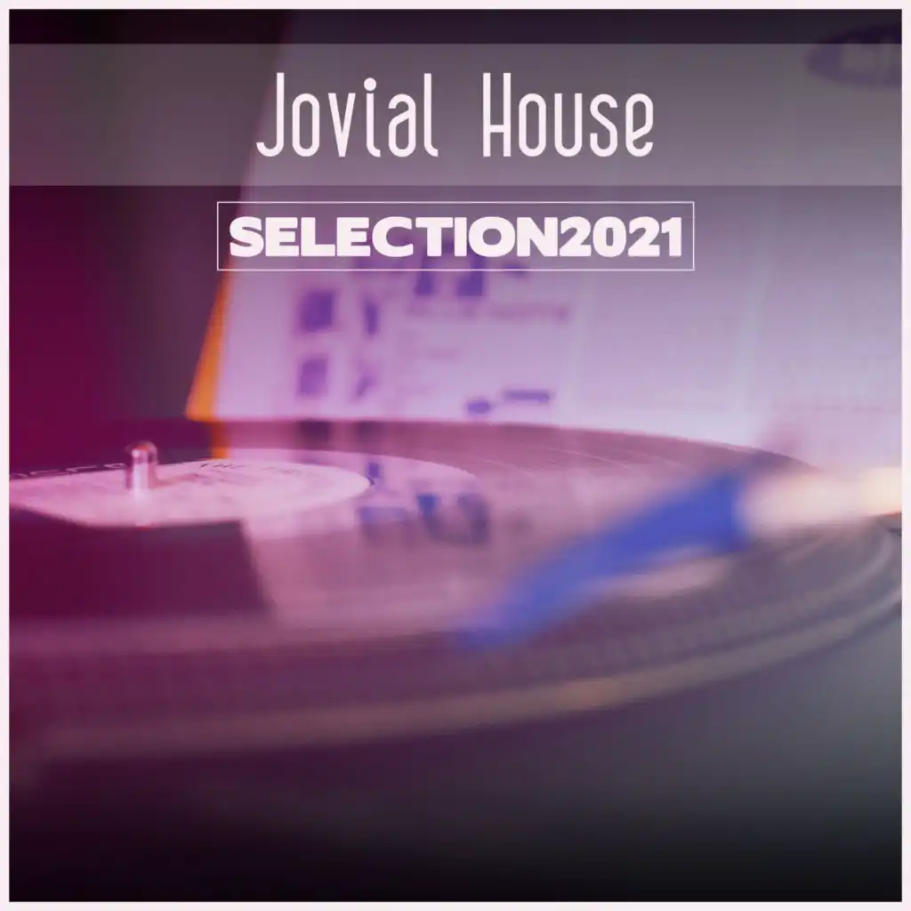 Jovial House Selection 2021