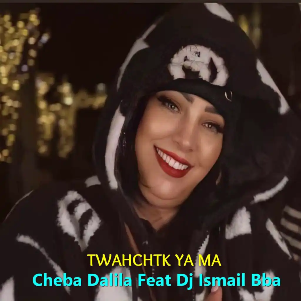 Twahchtk Ya Ma (feat. DJ Ismail Bba)