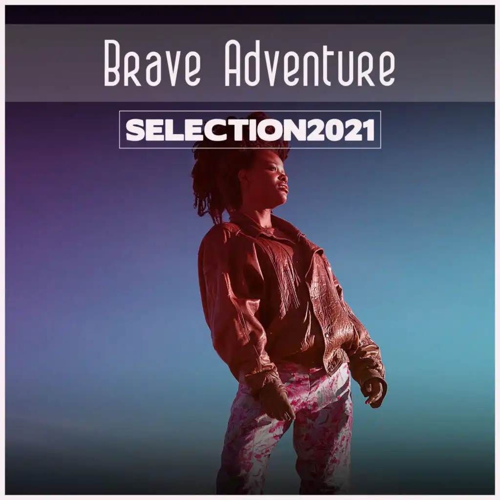 Brave Adventure Selection 2021