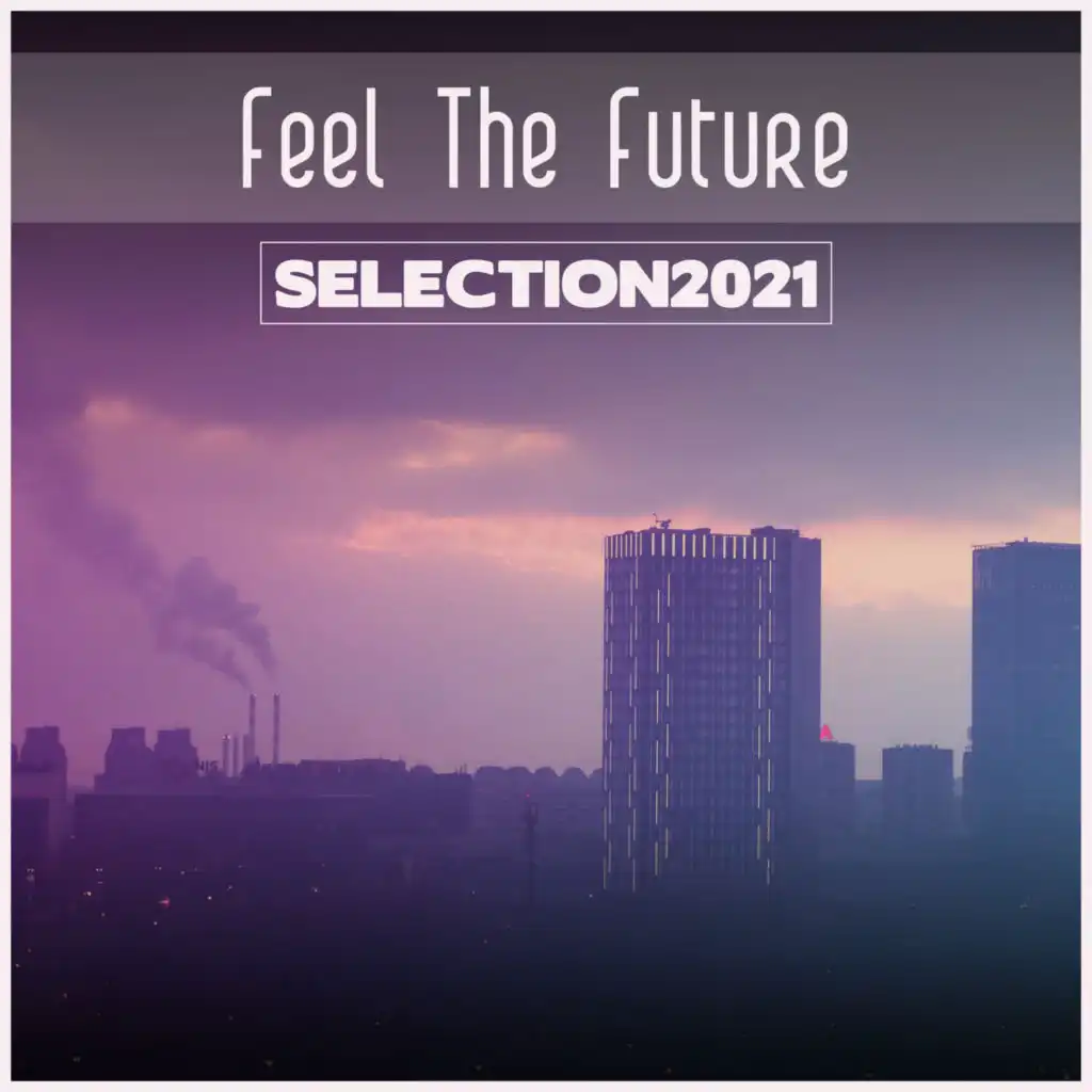 Feel The Future Selection 2021