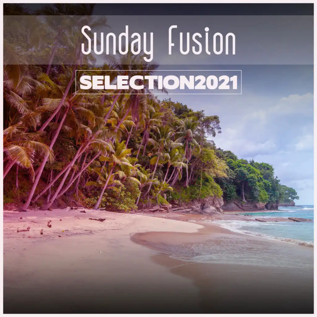 Sunday Fusion Selection 2021