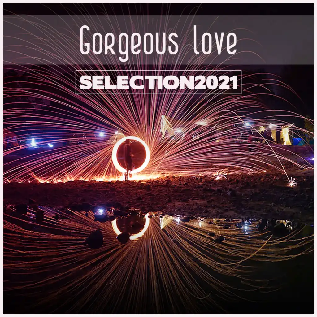 Gorgeous Love Selection 2021