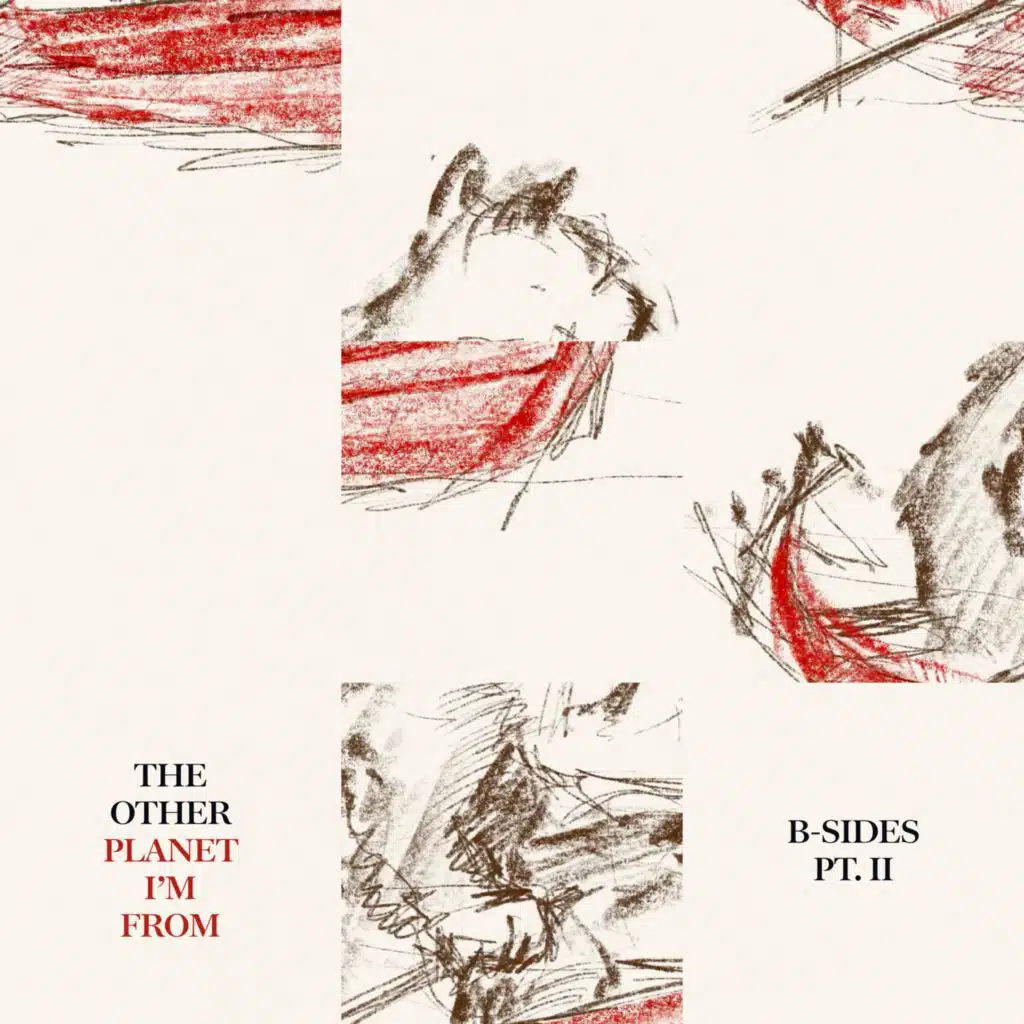 The Other Planet I'm From (B-Sides Pt. 2)