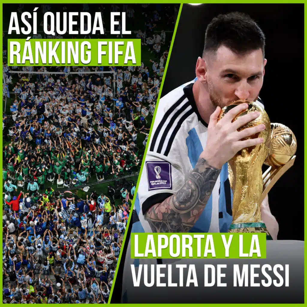 GMF 23 de diciembre - "Laporta y la vuelta de Messi, dieciseisavos de la Copa del Rey, el Madrid sabe el precio de Enzo Fernández, Francia pide que se investiguen insultos argentinos, el ranking FIFA"