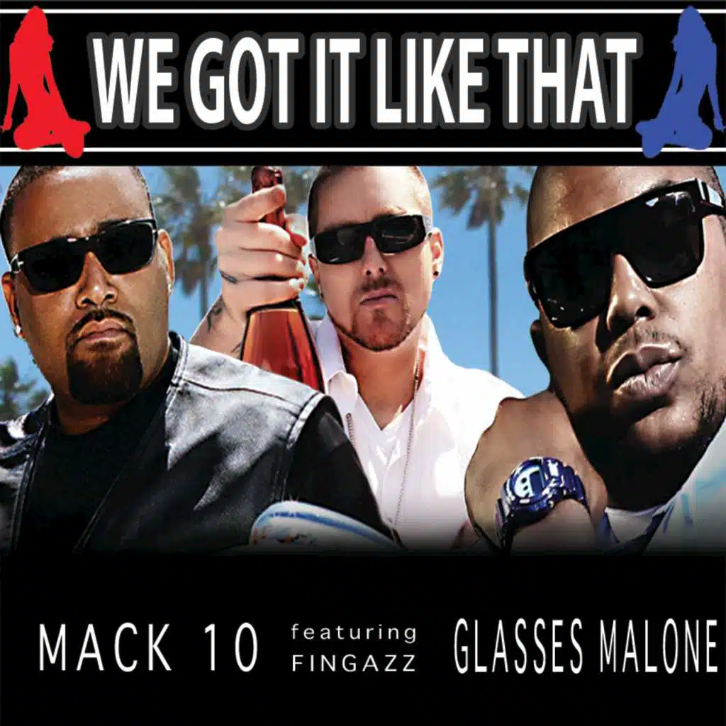 We Got It Like That (feat. Fingazz & Glasses Malone)