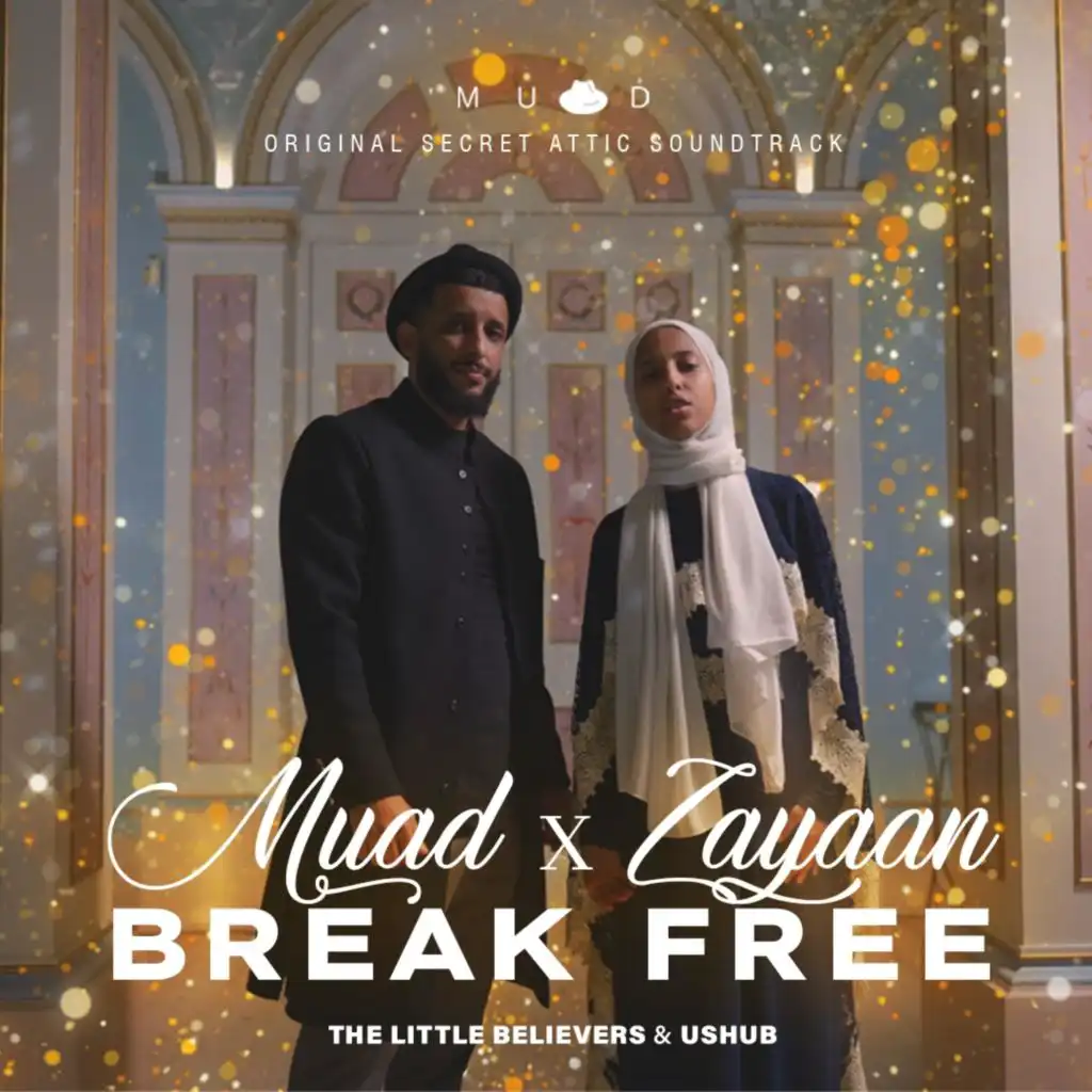 Break Free (Secret Attic Soundtrack) (feat. Zayaan)