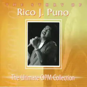 The Story Of: Rico J. Puno
