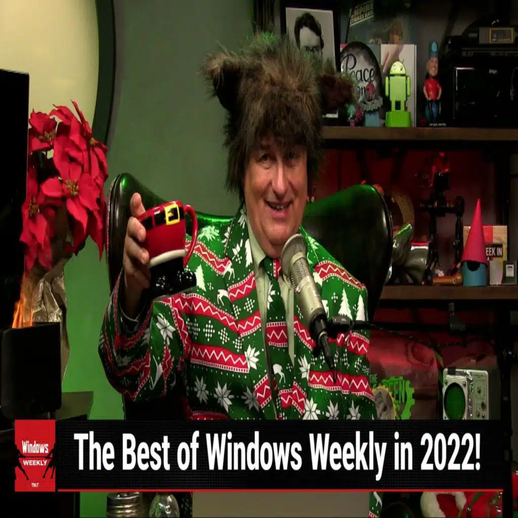 WW 809: A Look Back at the Year - A look back at Windows Weekly's best moments in 2022