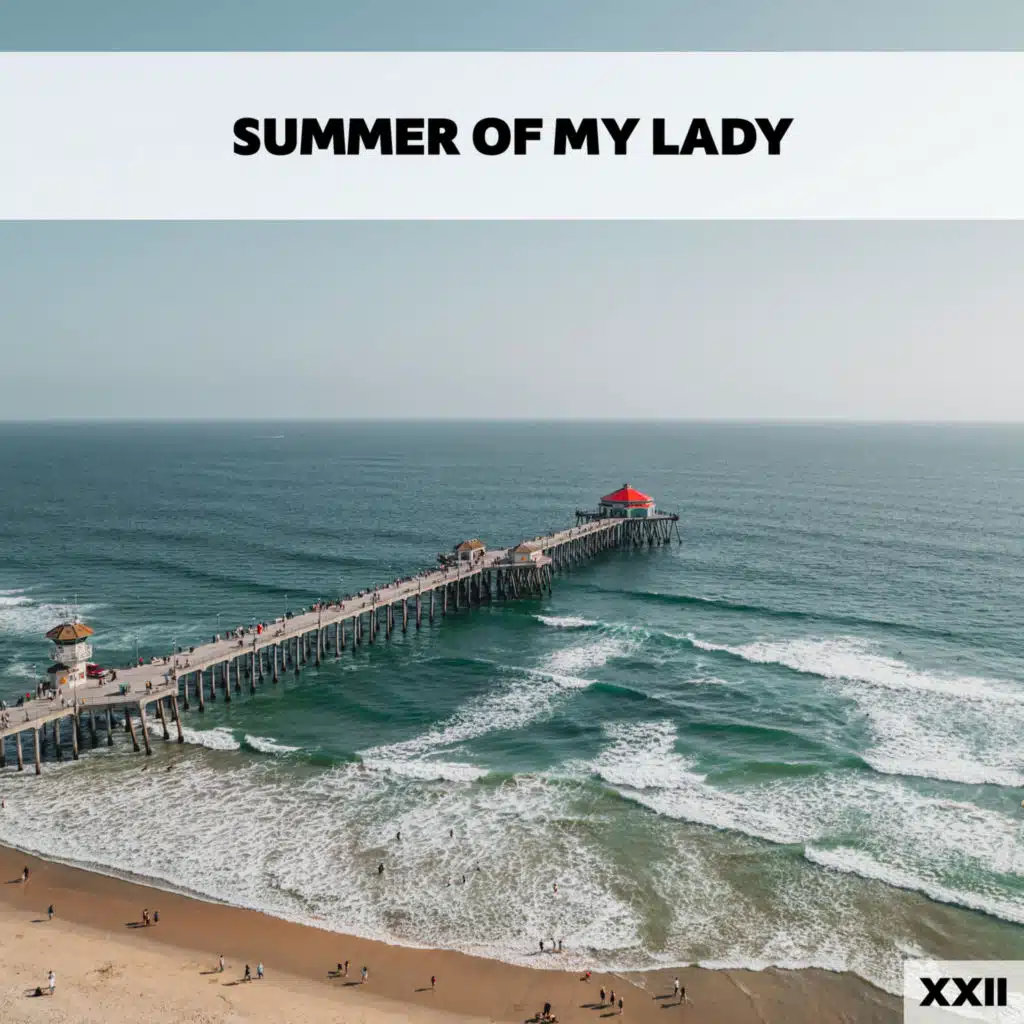 Summer Of My Lady XXII
