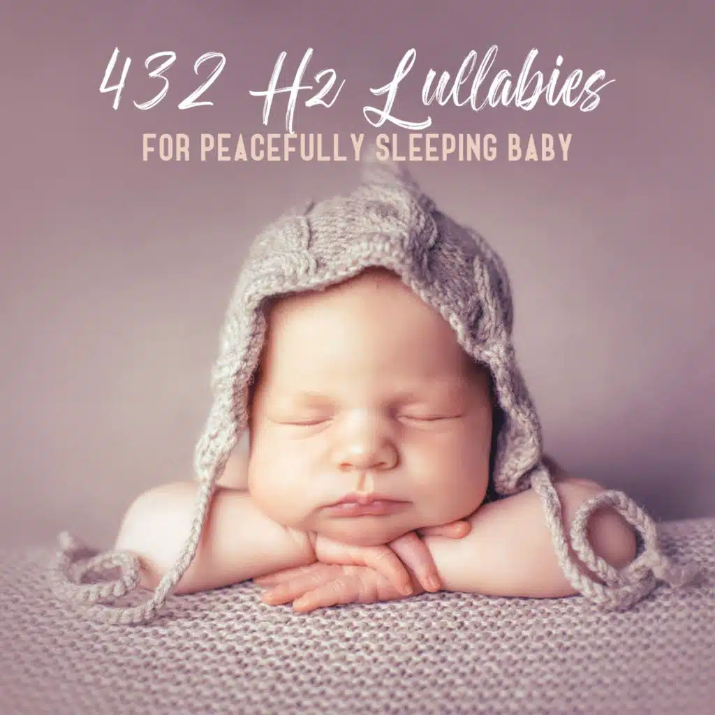 432 Hz Lullabies for Peacefully Sleeping Baby
