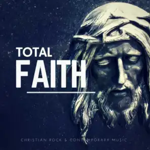 Total Faith - Christian Rock  and amp; Contemporary Music