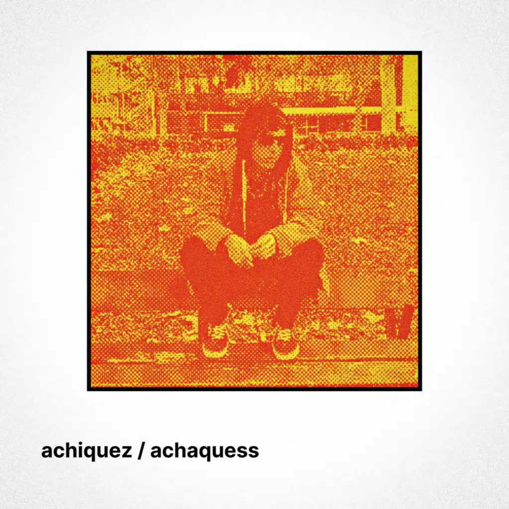 achiquez / achaquess