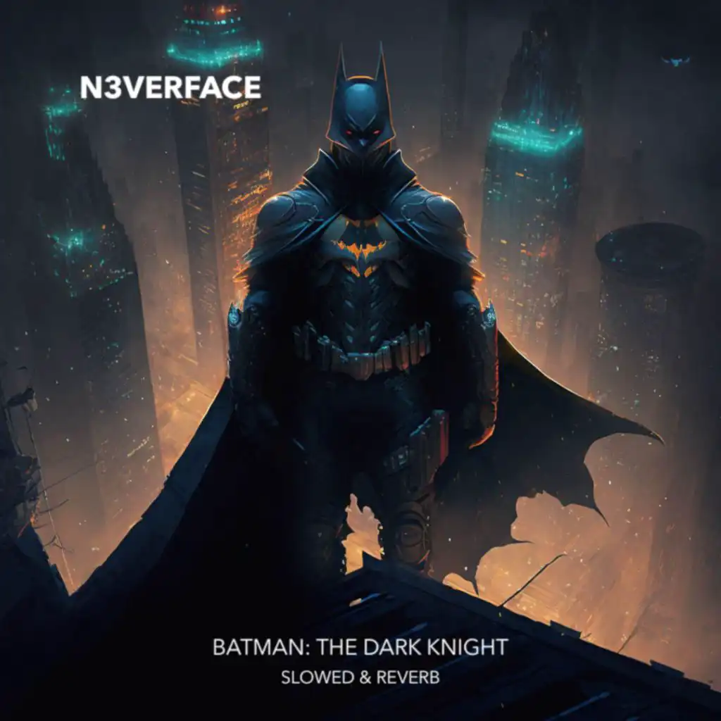 Batman: The Dark Knight (Slowed & Reverb)