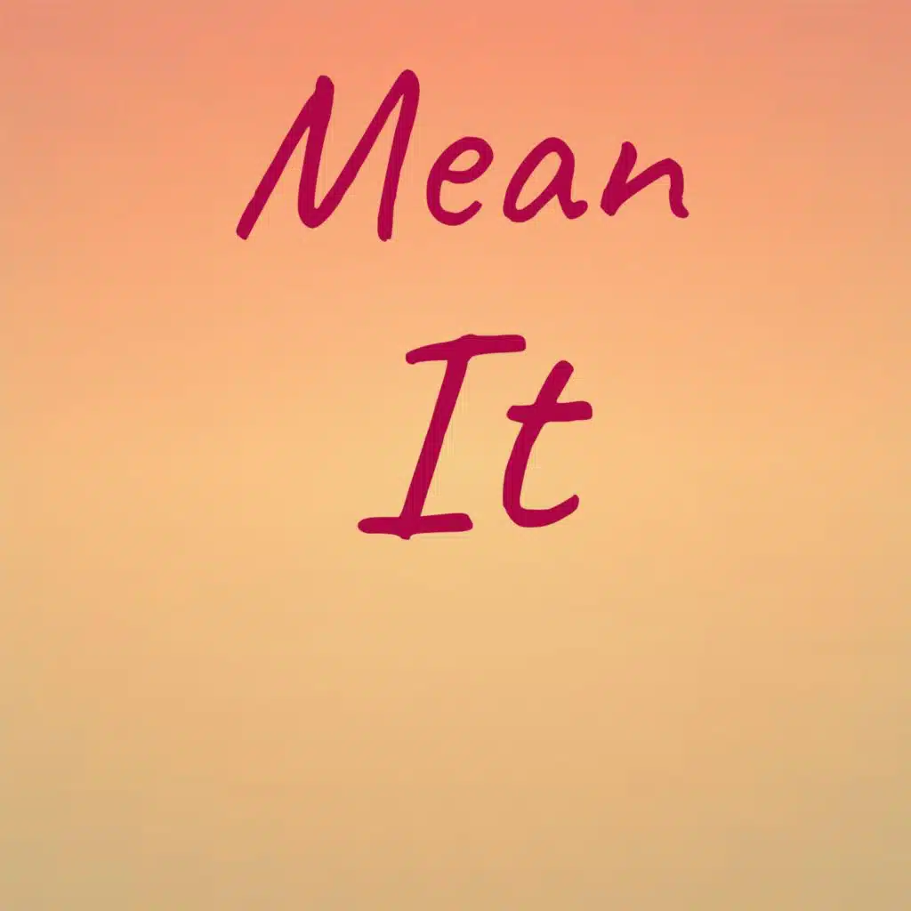 Mean It