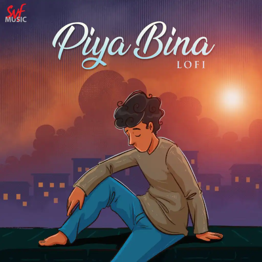 Piya Bina (Lofi)