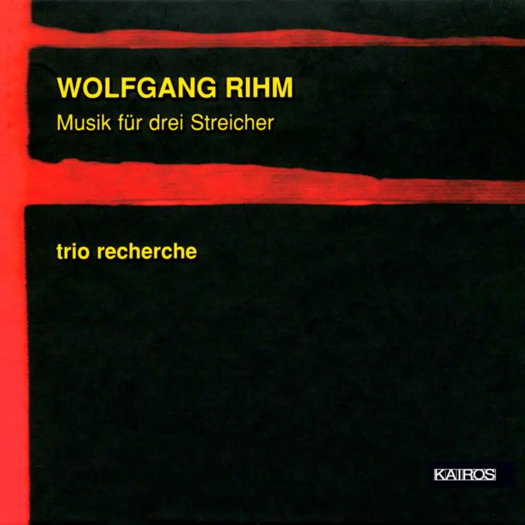 Wolfgang Rihm: Musik für drei Streicher (trio recherche)