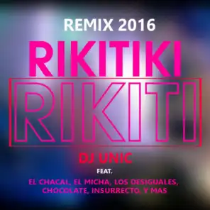 Rikiti (Remix 2016) [feat. El Chacal, El Micha, Los Desiguales, Chocolate Mc & Insurrecto]