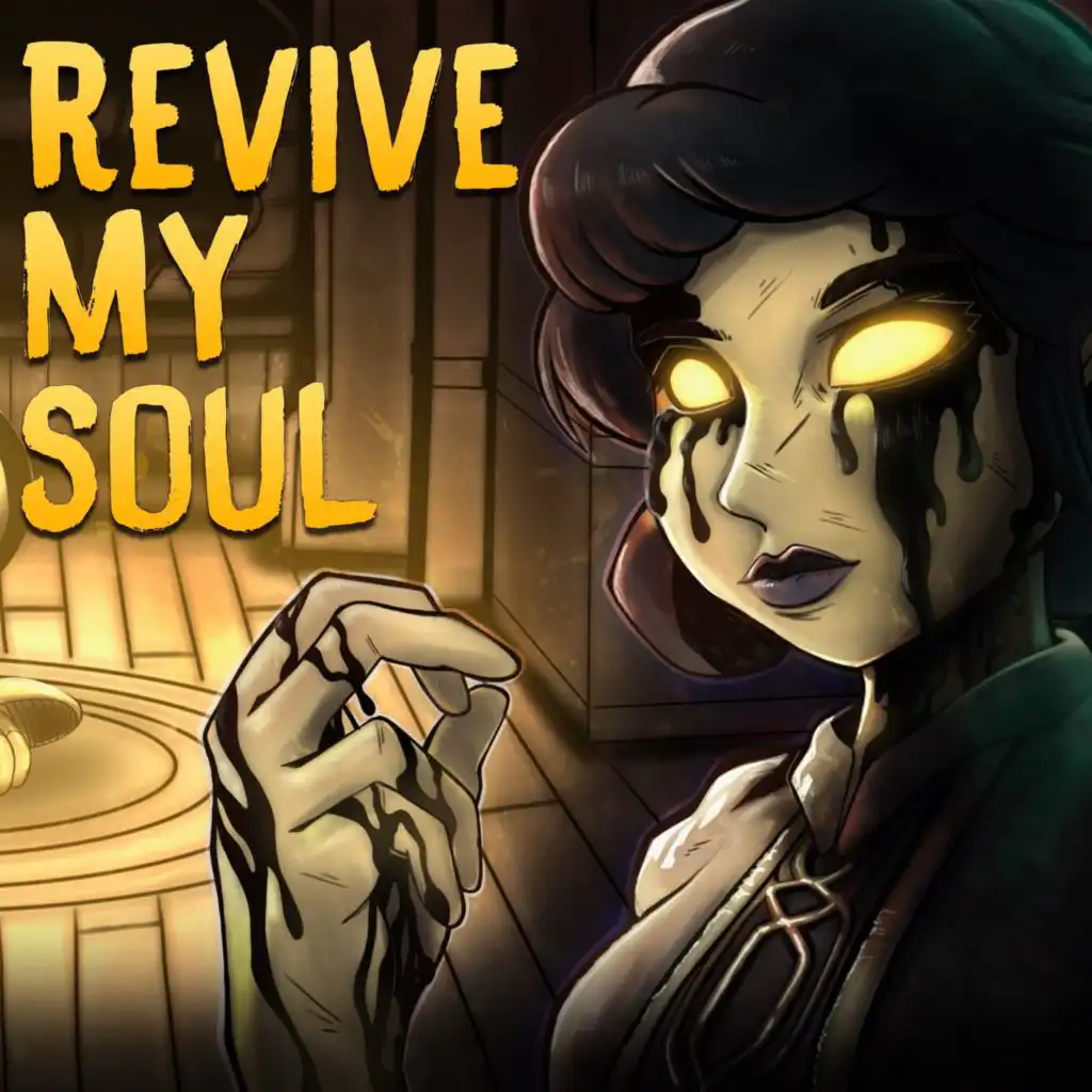 Revive My Soul (Bendy and the Dark Revival)