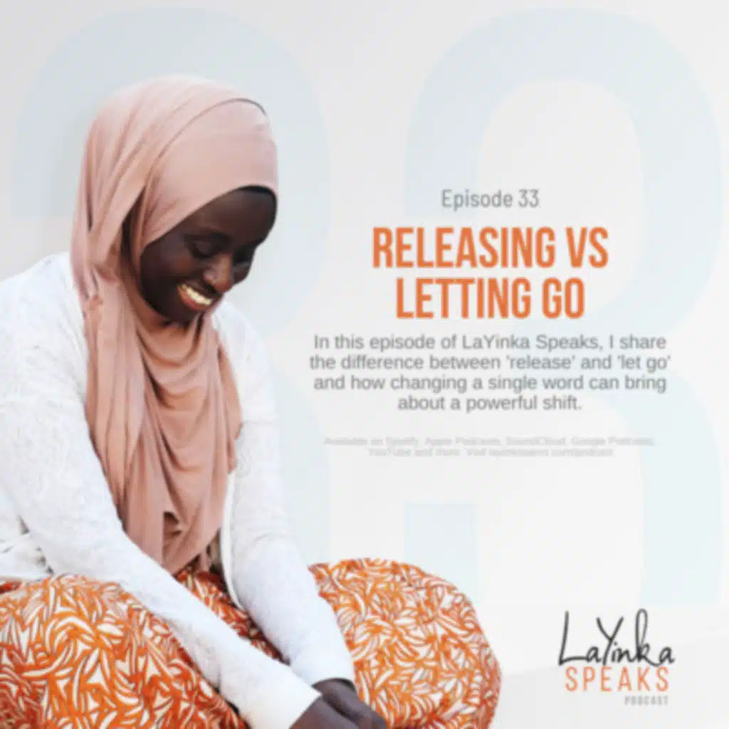 Releasing vs Letting Go | Episode 33