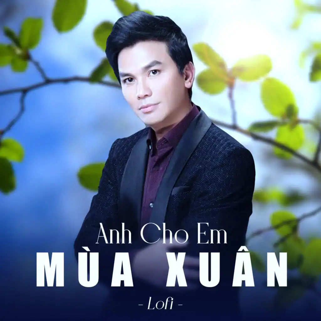 Anh Cho Em Mùa Xuân (lofi)