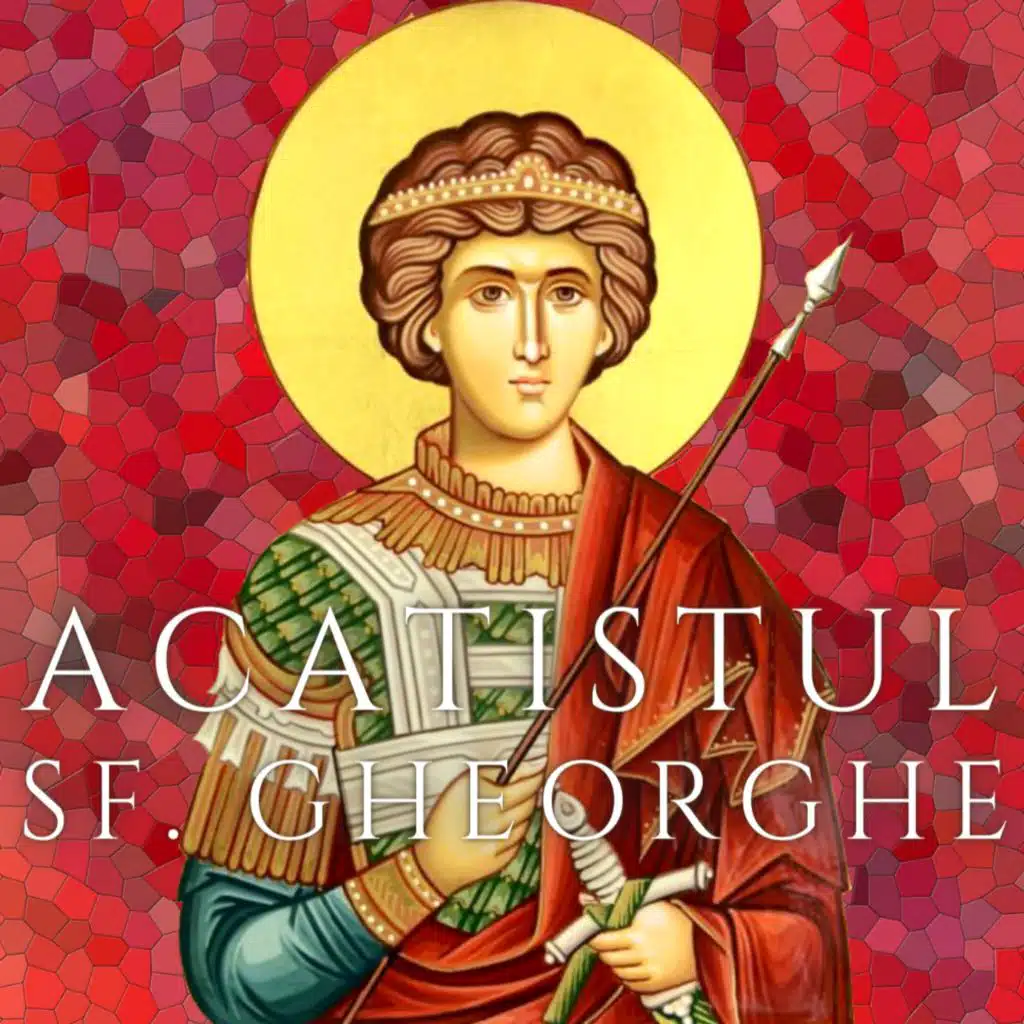 Acatistul Sfantului Gheorghe purtatorul de biruinta
