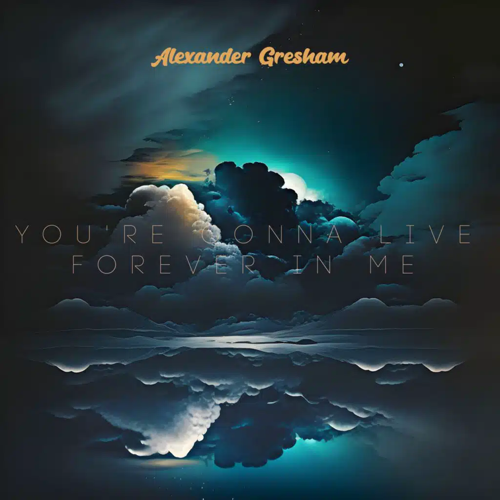 You're Gonna Live Forever In Me