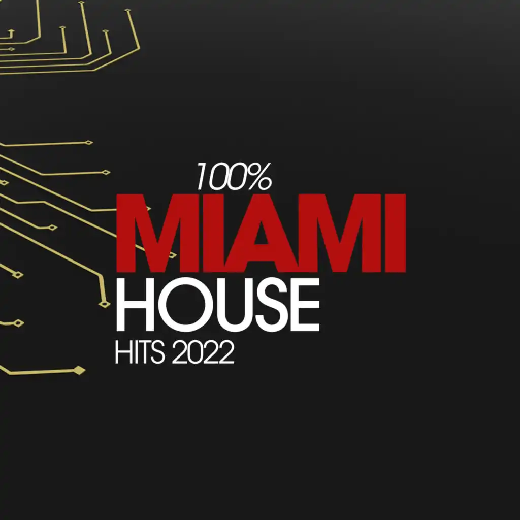 100% Miami House Hits 2022