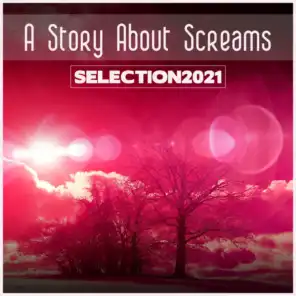 A Story About Screams Selection