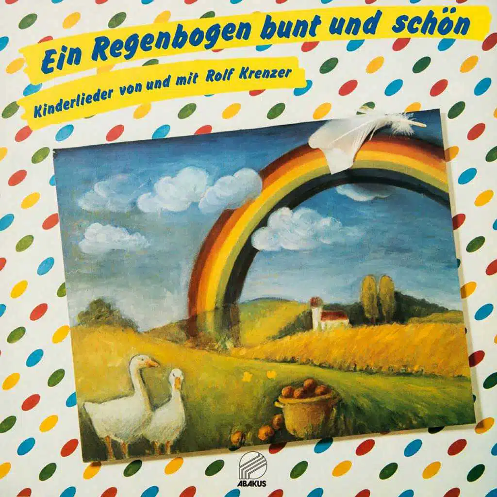 Ein Regenbogen bunt und schön (Kinderlieder von und mit Rolf Krenzer)