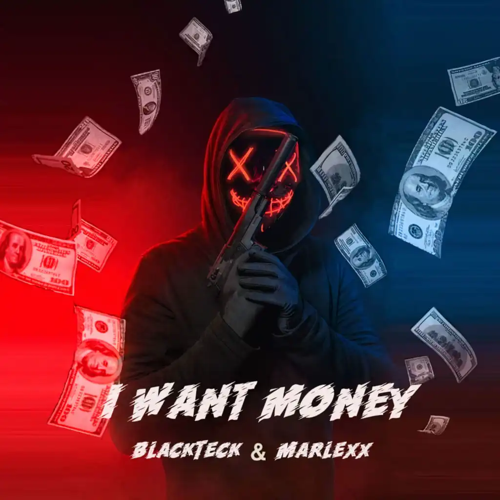 BlackTeck & Marlexx - I want money