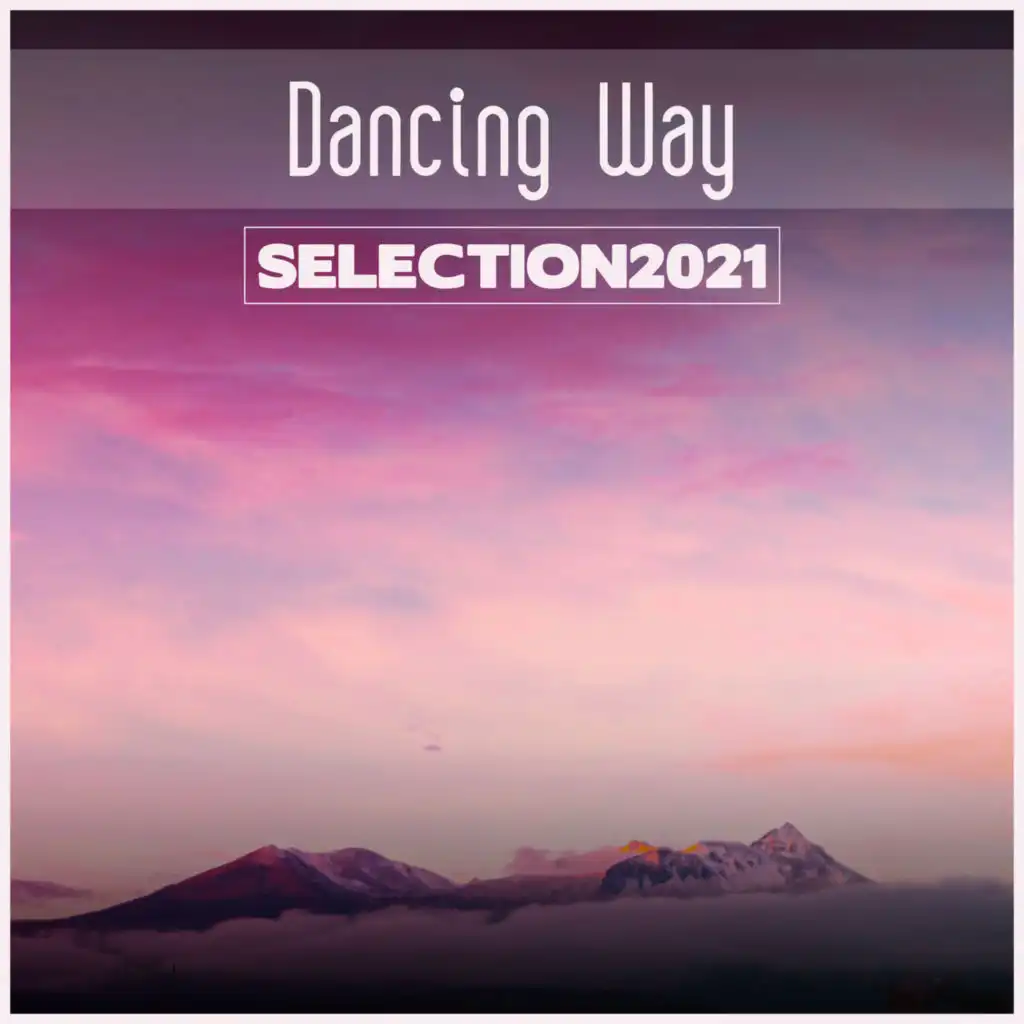 Dancing Way Selection 2021
