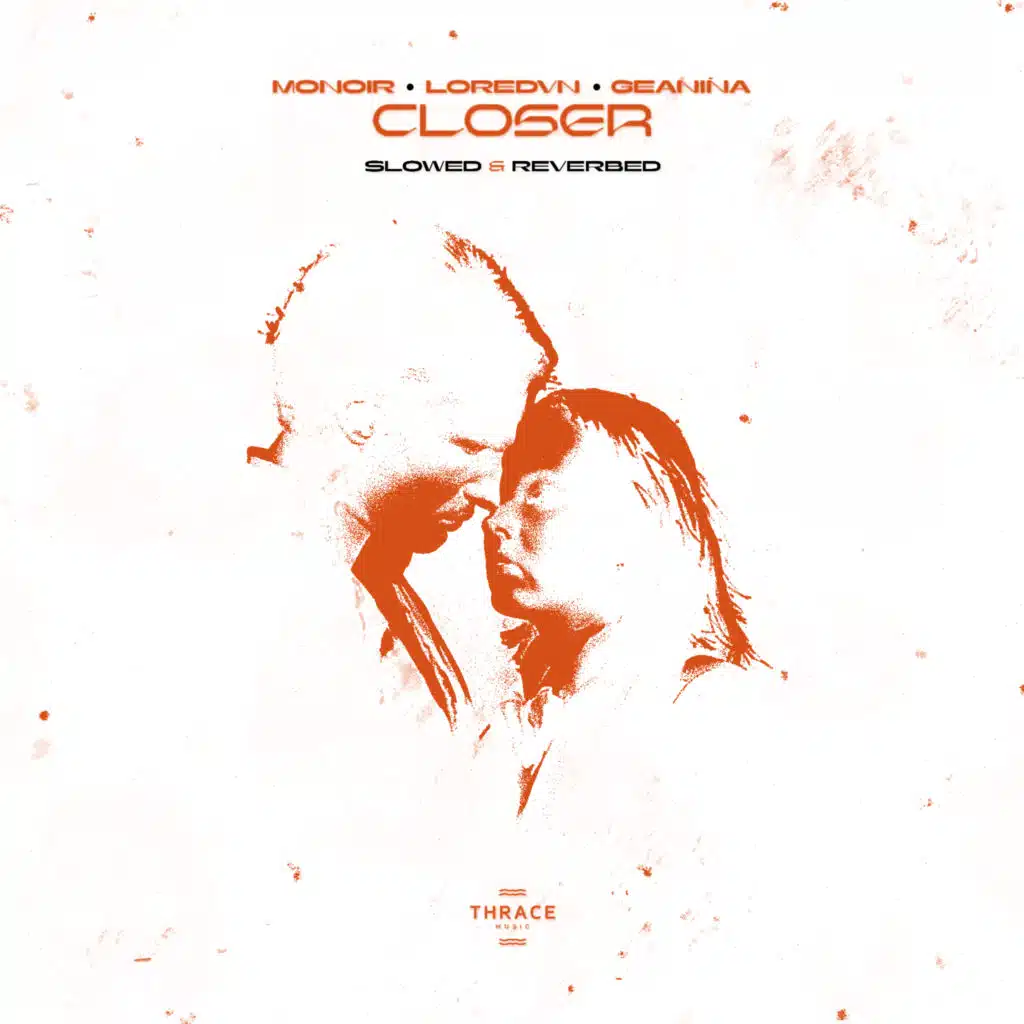 Closer (Slowed & Reverbed)