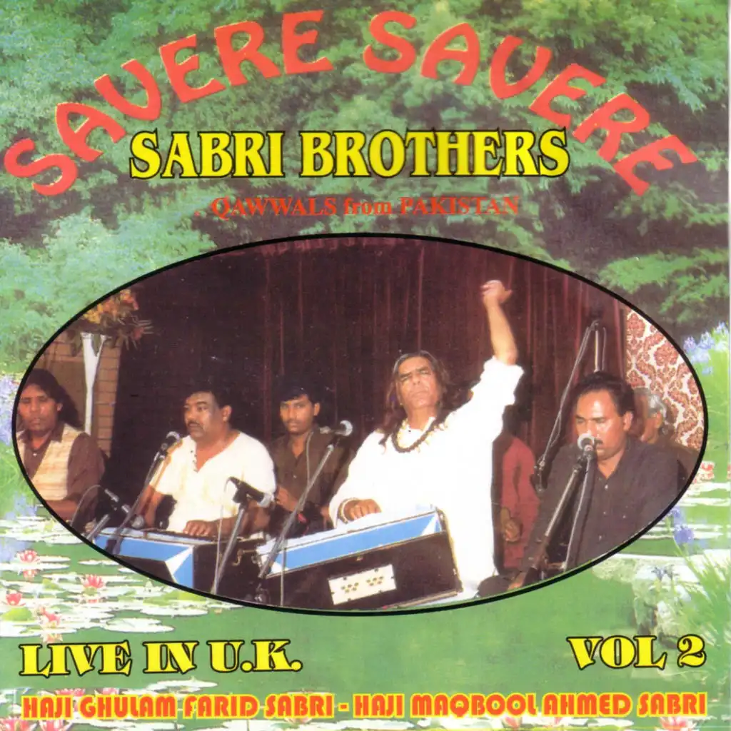 Savere Savere (Live) [feat. Ghulam Farid Sabri & Maqbool Ahmed Sabri]