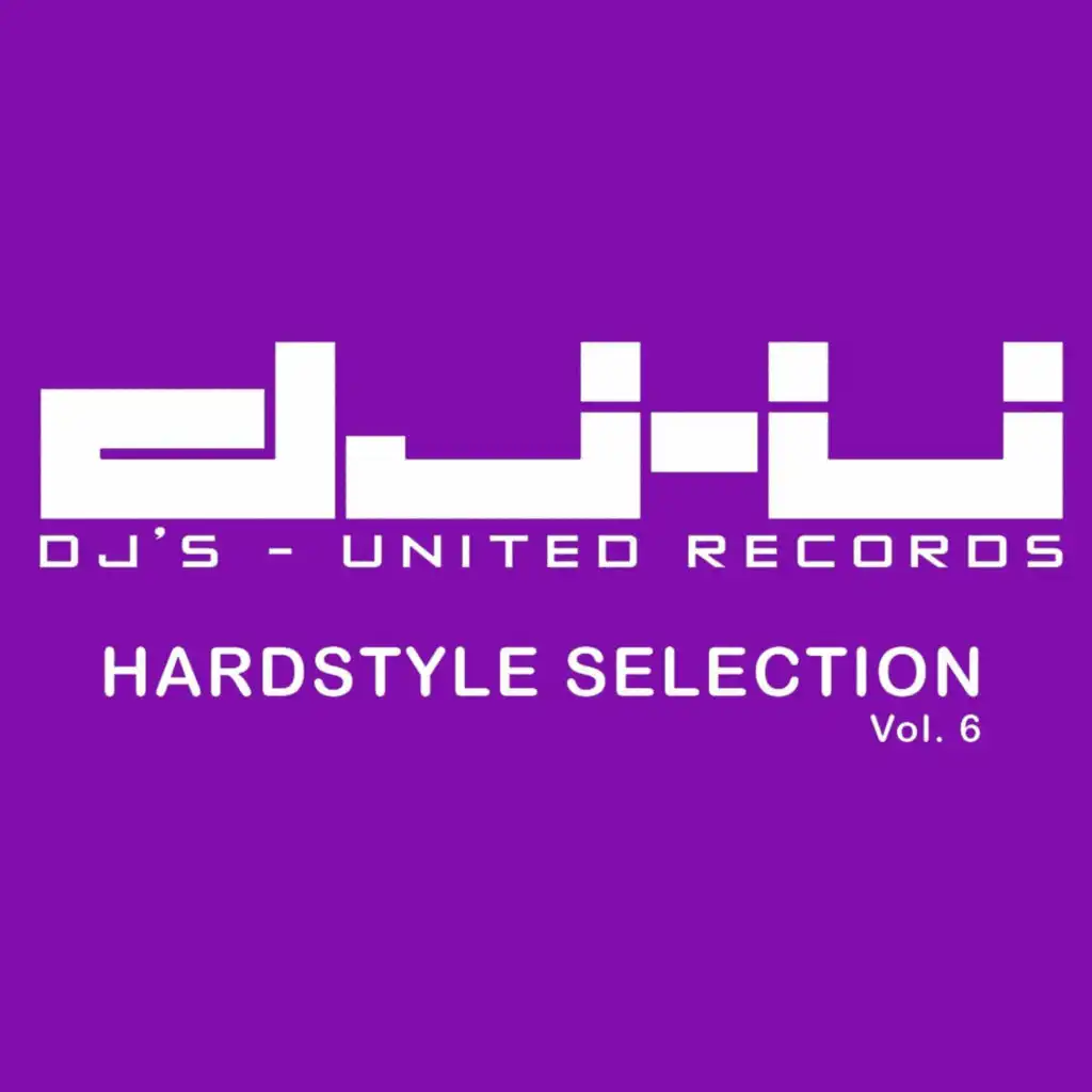 DJs United Hardstyle Selection Vol. 6