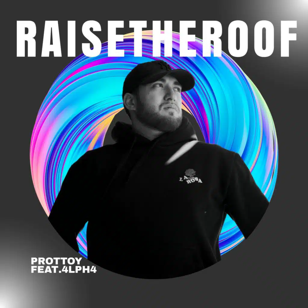 Raise the Roof (feat. 4LPH4)