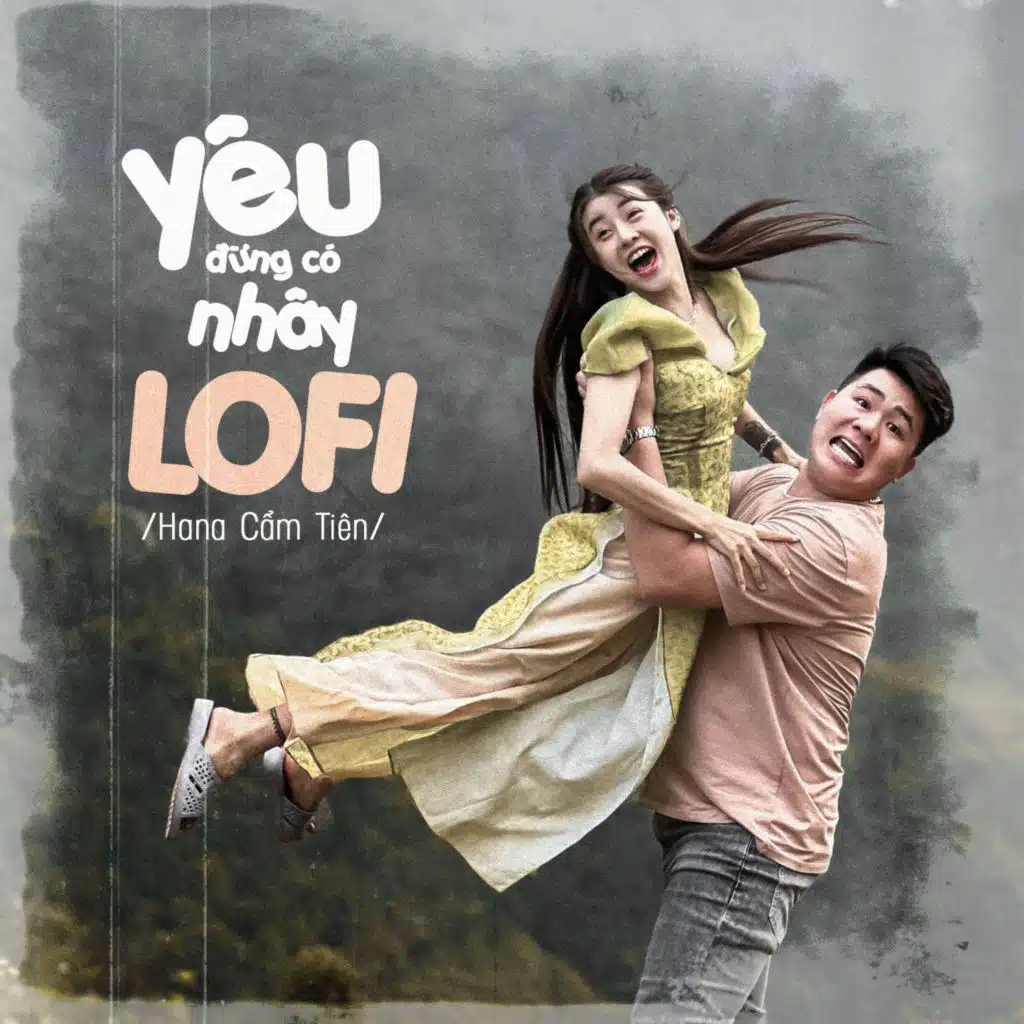 Yêu Đừng Có Nhây (Lofi)