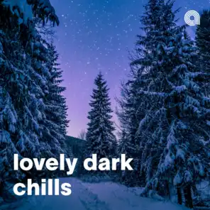 Lovely Dark Chills