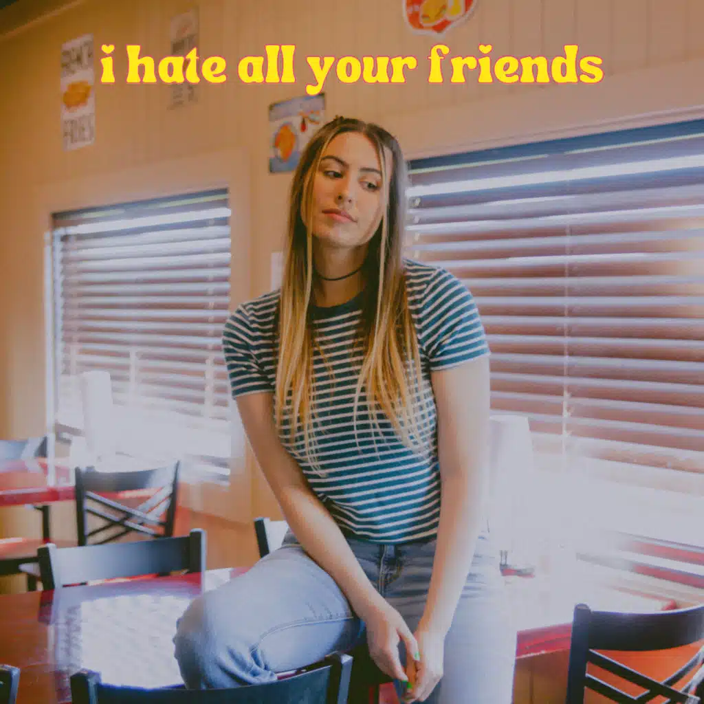I Hate All Your Friends