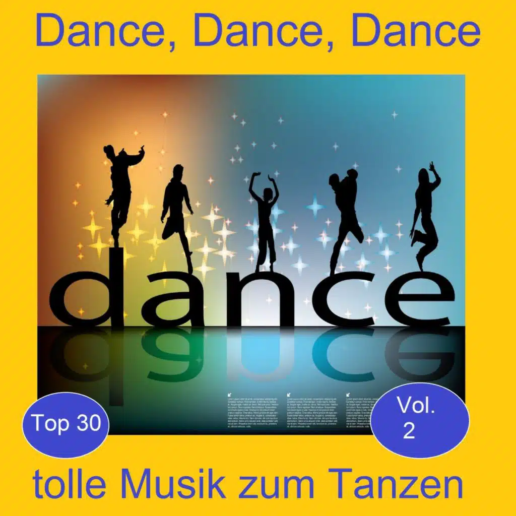 Top 30: Dance, Dance, Dance - Tolle Musik zum Tanzen, Vol. 2