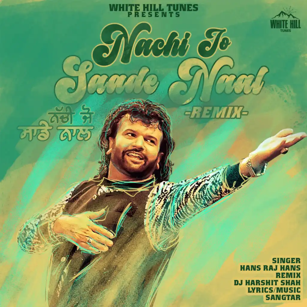 Nachi Jo Saade Naal (Remix) [feat. DJ Harshit Shah]